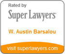 Rated by Super Lawyers W. Austin Barsalou visit superlawyers.com